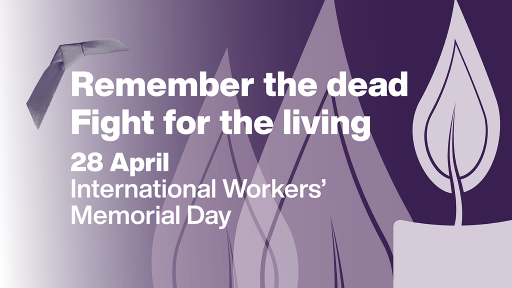 International Workers’ Memorial Day Health and Safety campaigns