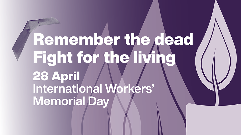 International Workers’ Memorial Day Events UNISON National